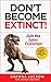 Don't Become Extinct!: Join...