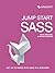 Jump Start Sass: Get Up to Speed with Sass in a Weekend