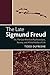 The Late Sigmund Freud: Or, The Last Word on Psychoanalysis, Society, and All the Riddles of Life