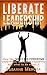 Liberate Leadership: How the Imposter Syndrome undermines leadership capability and what to do about it