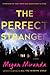 The Perfect Stranger by Megan Miranda