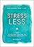 Stress Less: Stop Stressing...