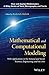 Mathematical and Computational Modeling: With Applications in Natural and Social Sciences, Engineering, and the Arts (Pure and Applied Mathematics: A Wiley Series of Texts, Monographs and Tracts)