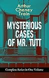 Mysterious Cases of Mr. Tutt - Complete Series in One Volume