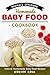Mama's Ultimate Homemade Baby Food Cookbook: Natural Homemade Baby Food Recipes