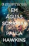 Em Águas Sombrias by Paula Hawkins