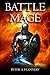 Battle Mage by Peter A. Flannery