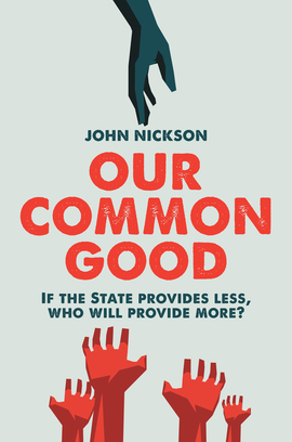Our Common Good: If the state provides less, who will provide more?