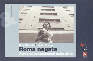 Roma negata - Percorsi postcoloniali nella città (Paperback)