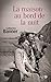 La Maison au bord de la nuit by Catherine Banner