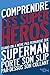 Comprendre les super-héros by Mathias Lavorel