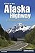 Guide to the Alaska Highway: Your Complete Driving Guide (Nature’s Scenic Drives)