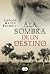 A la Sombra de un Destino