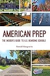 Book cover for American Prep: The Insider's Guide to U.S. Boarding Schools