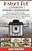 Instant Pot Cookbook For Al...