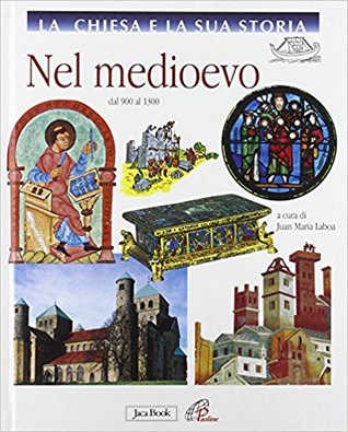 La Chiesa e la sua storia. 5: Nel Medioevo