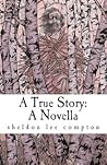 A True Story: A N...