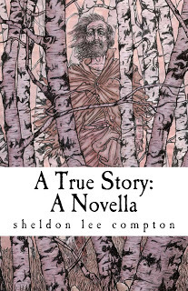 A True Story: A Novella