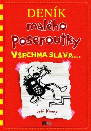 Deník malého poseroutky: Všechna sláva (Deník malého poseroutky, #11)