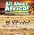 All About Africa! About All African States and Peoples