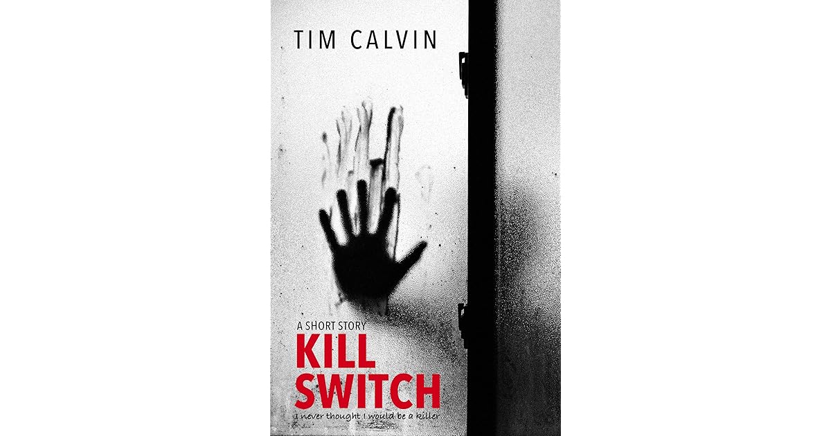 Kill Switch by Timothy C Bryant