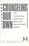 Counseling Our Own: Lesbian/Gay Subculture Meets the Mental Health System