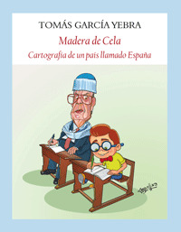 Madera de Cela: cartografía de un país llamado España (Unknown Binding)