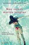 Non volevo morire vergine