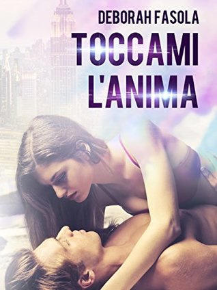 Toccami l'anima (Italian Edition)