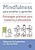 Mindfulness para enseñar y aprender
