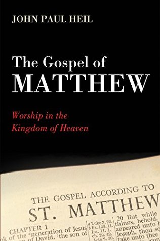 The Gospel of Matthew: Worship in the Kingdom of Heaven (Kindle Edition)