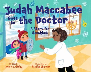 Judah Maccabee Goes to the Doctor: A Story for Hanukkah (Hardcover)