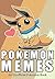 Pokemon: Pokemon Memes - 350+ More Of The BEST Pokemon Memes - Funny Memes For You To Enjoy [An Unofficial Pokemon Book] (Funny Memes Series Book 7)
