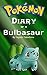 Pokemon: Diary of a Bulbasaur