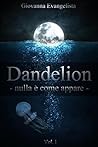Dandelion: Nulla è come appare Book cover for Dandelion: Nulla è come appare