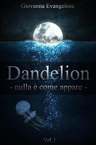Dandelion: Nulla è come appare (Kindle Edition)