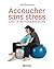 Accoucher sans stress avec la méthode Bonapace (French Edition)