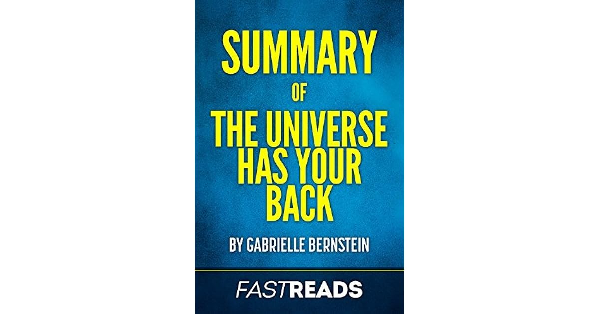 Summary Of The Universe Has Your Back By Gabrielle Bernstein