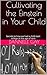 Cultivating the Einstein in Your Child: Secrets to how we had a child start college at the age of nine
