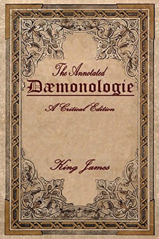 Daemonologie: A Critical Edition. Expanded. In Modern English with Notes (Kindle Edition)