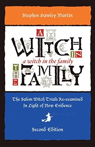 A Witch in the Family: The Salem Witch Trials Re-examined in Light of New Evidence (Kindle Edition)