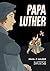 Papa Luther by Daniel D. Maurer