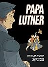Papa Luther: A Graphic Novel (Together by Grace) Papa Luther: A Graphic Novel (Together by Grace)
