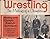 Wrestling, The Making of a ...
