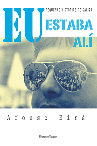 Eu estaba alí. Pequenas historias de Galiza (Paperback)