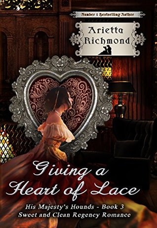 Giving a Heart of Lace (His Majesty's Hounds #3)