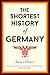 The Shortest History of Ger...
