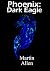 Phoenix: Dark Eagle