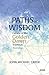 Paths of Wisdom by John Michael Greer