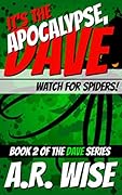 It's the Apocalypse, Dave 2: Watch for Spiders